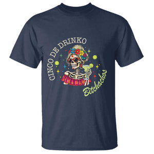 Cinco De Drinko Bitchachos T Shirt Funny Skeleton Drinking Margarita Fiesta Party TS14 Navy Print Your Wear