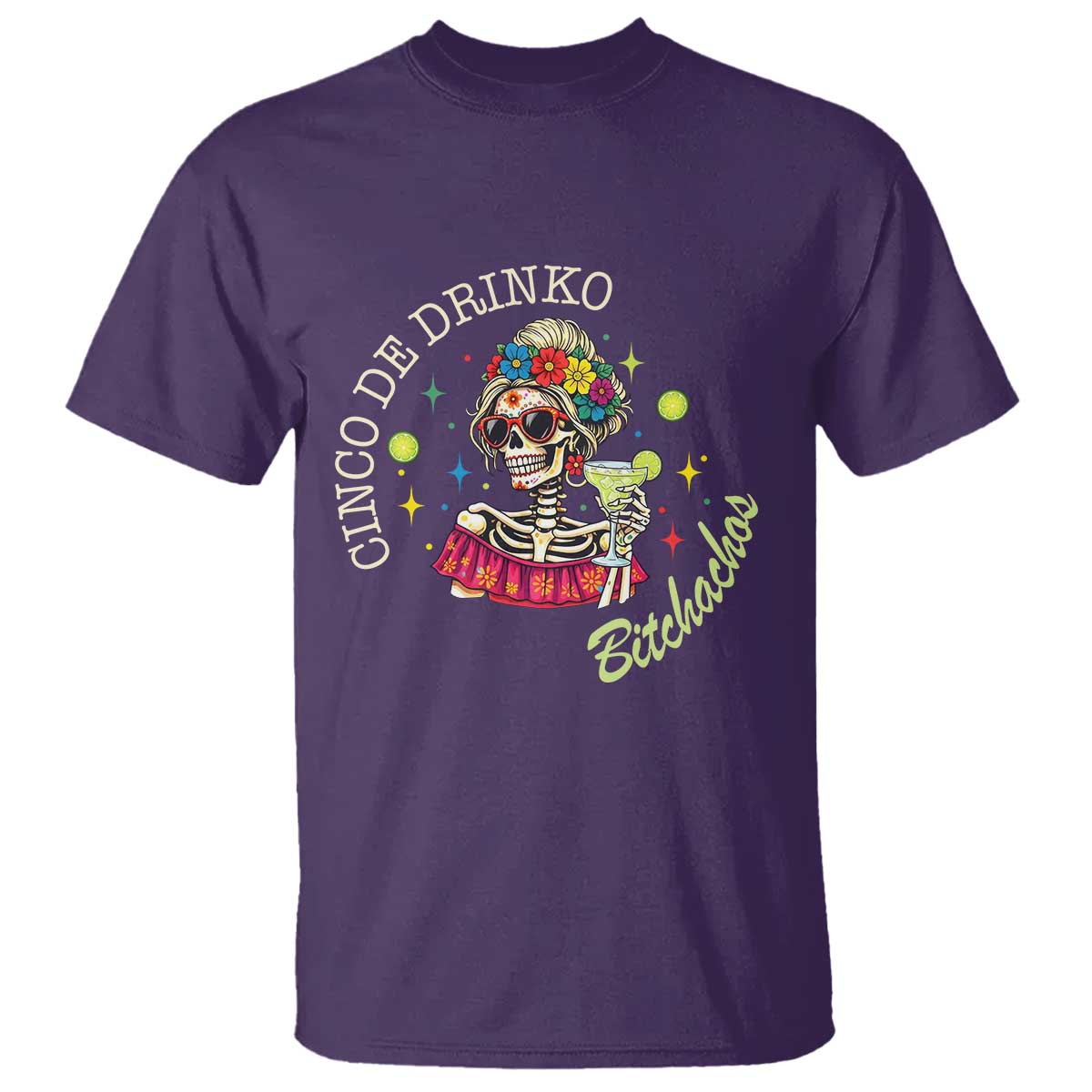 Cinco De Drinko Bitchachos T Shirt Funny Skeleton Drinking Margarita Fiesta Party TS14 Purple Print Your Wear