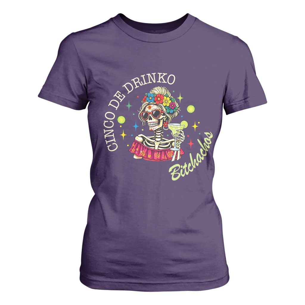Cinco De Drinko Bitchachos T Shirt For Women Funny Skeleton Drinking Margarita Fiesta Party TS14 Purple Print Your Wear