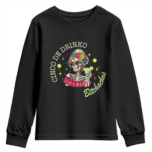 Cinco De Drinko Bitchachos Youth Sweatshirt Funny Skeleton Drinking Margarita Fiesta Party TS14 Black Print Your Wear
