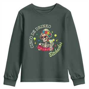 Cinco De Drinko Bitchachos Youth Sweatshirt Funny Skeleton Drinking Margarita Fiesta Party TS14 Dark Forest Green Print Your Wear