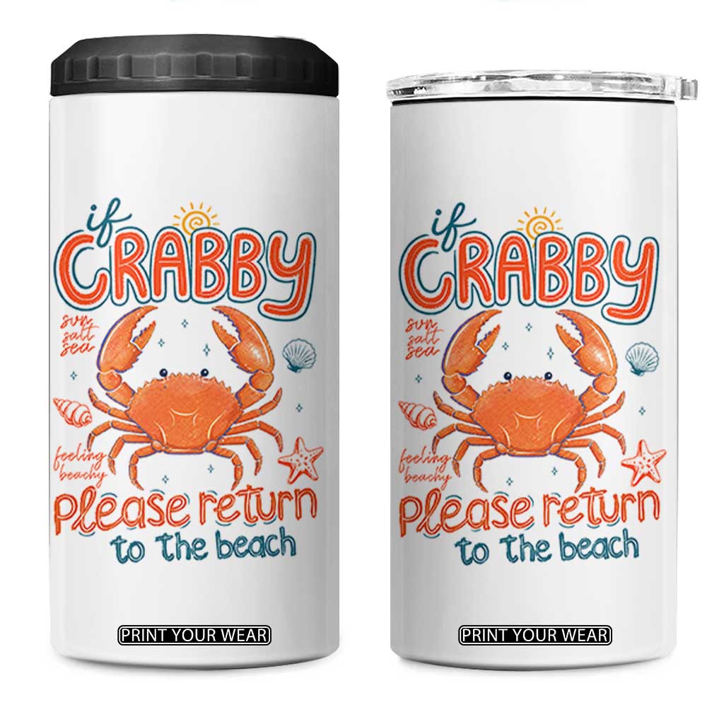 If Crabby Please Return To The Beach 4 in 1 Can Cooler Tumbler Funny Crab Summer Vacatiion TS14 One Size: 16 oz White Print Your Wear