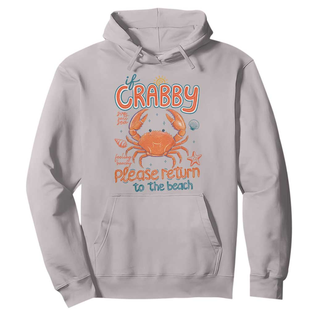 If Crabby Please Return To The Beach Hoodie Funny Crab Summer Vacatiion TS14 Ice Gray Print Your Wear