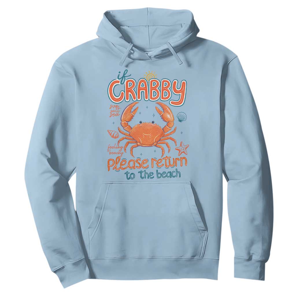 If Crabby Please Return To The Beach Hoodie Funny Crab Summer Vacatiion TS14 Light Blue Print Your Wear