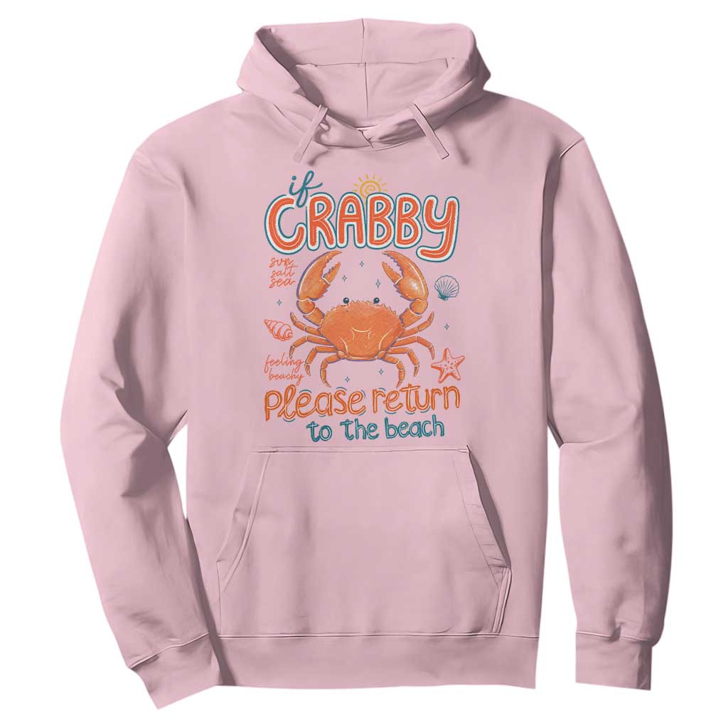 If Crabby Please Return To The Beach Hoodie Funny Crab Summer Vacatiion TS14 Light Pink Print Your Wear