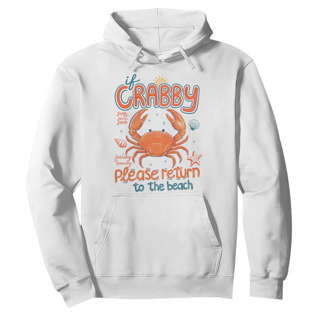If Crabby Please Return To The Beach Hoodie Funny Crab Summer Vacatiion TS14 White Print Your Wear
