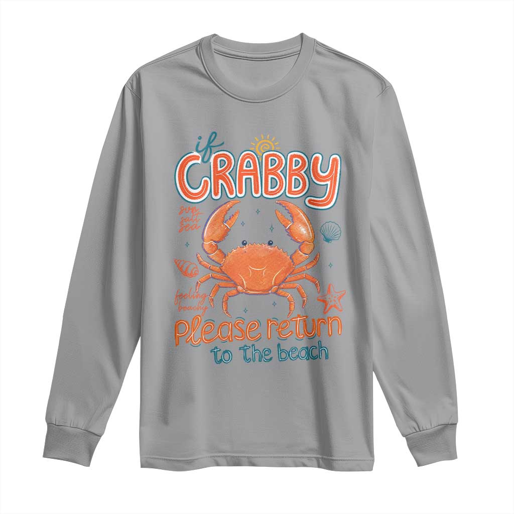 If Crabby Please Return To The Beach Long Sleeve Shirt Funny Crab Summer Vacatiion TS14 Sport Gray Print Your Wear