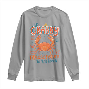 If Crabby Please Return To The Beach Long Sleeve Shirt Funny Crab Summer Vacatiion TS14 Sport Gray Print Your Wear