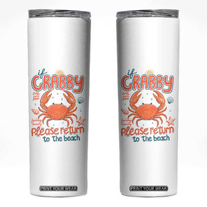 If Crabby Please Return To The Beach Skinny Tumbler Funny Crab Summer Vacatiion TS14 White Print Your Wear