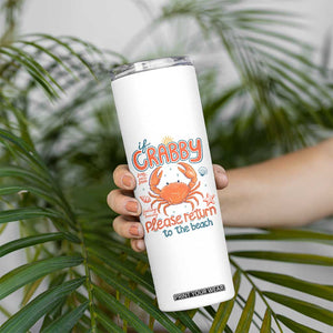 If Crabby Please Return To The Beach Skinny Tumbler Funny Crab Summer Vacatiion TS14 Print Your Wear