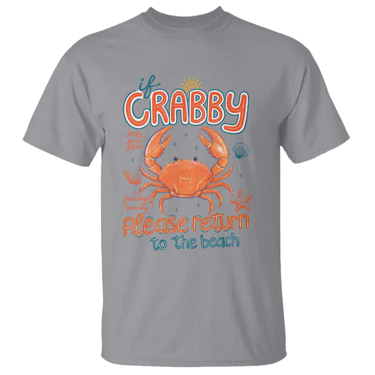 If Crabby Please Return To The Beach T Shirt Funny Crab Summer Vacatiion TS14 Sport Gray Print Your Wear