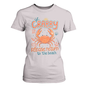 If Crabby Please Return To The Beach T Shirt For Women Funny Crab Summer Vacatiion TS14 Ice Gray Print Your Wear