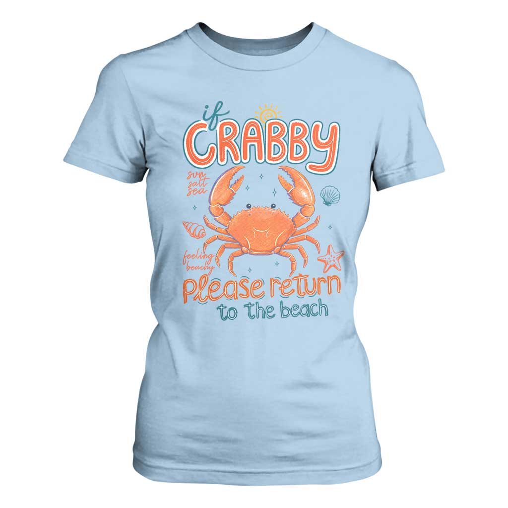 If Crabby Please Return To The Beach T Shirt For Women Funny Crab Summer Vacatiion TS14 Light Blue Print Your Wear
