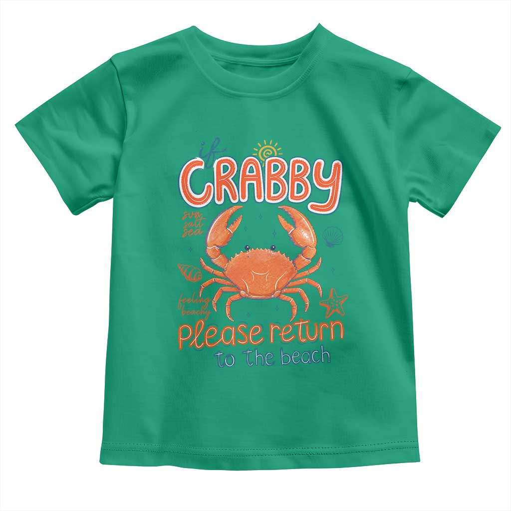 If Crabby Please Return To The Beach Toddler T Shirt Funny Crab Summer Vacatiion TS14 Irish Green Print Your Wear