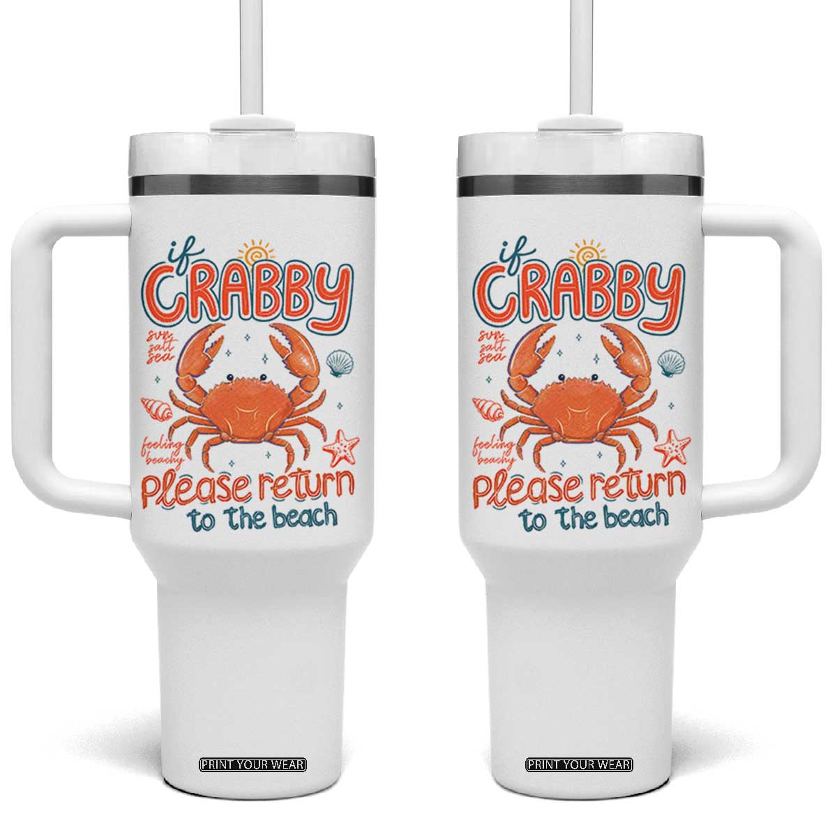 If Crabby Please Return To The Beach Tumbler With Handle Funny Crab Summer Vacatiion TS14 One Size: 40 oz White Print Your Wear