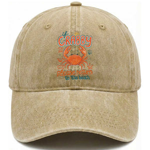 If Crabby Please Return To The Beach Washed Cotton Baseball Cap Funny Crab Summer Vacatiion TS14 Print Your Wear