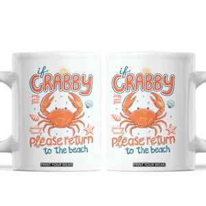 If Crabby Please Return To The Beach Coffee Mug Funny Crab Summer Vacatiion TS14 White Print Your Wear