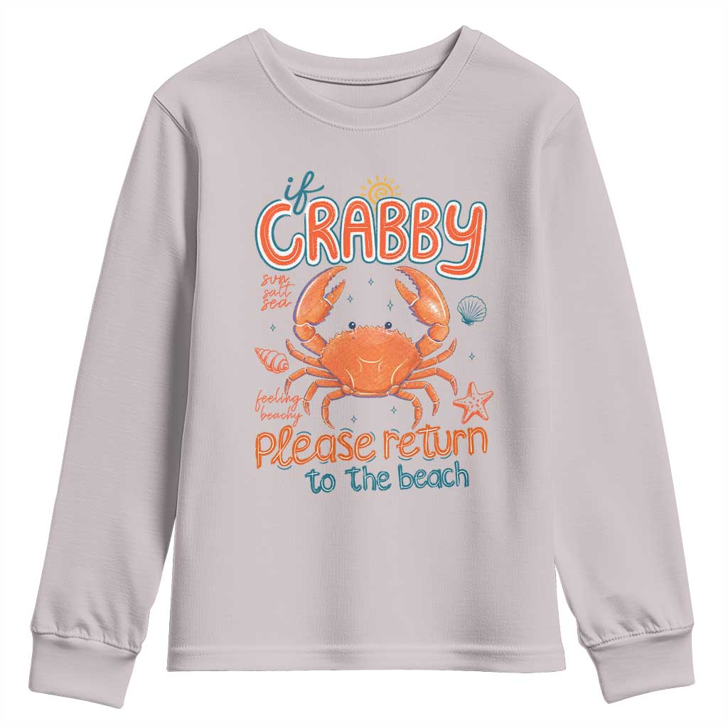 If Crabby Please Return To The Beach Youth Sweatshirt Funny Crab Summer Vacatiion TS14 Ice Gray Print Your Wear