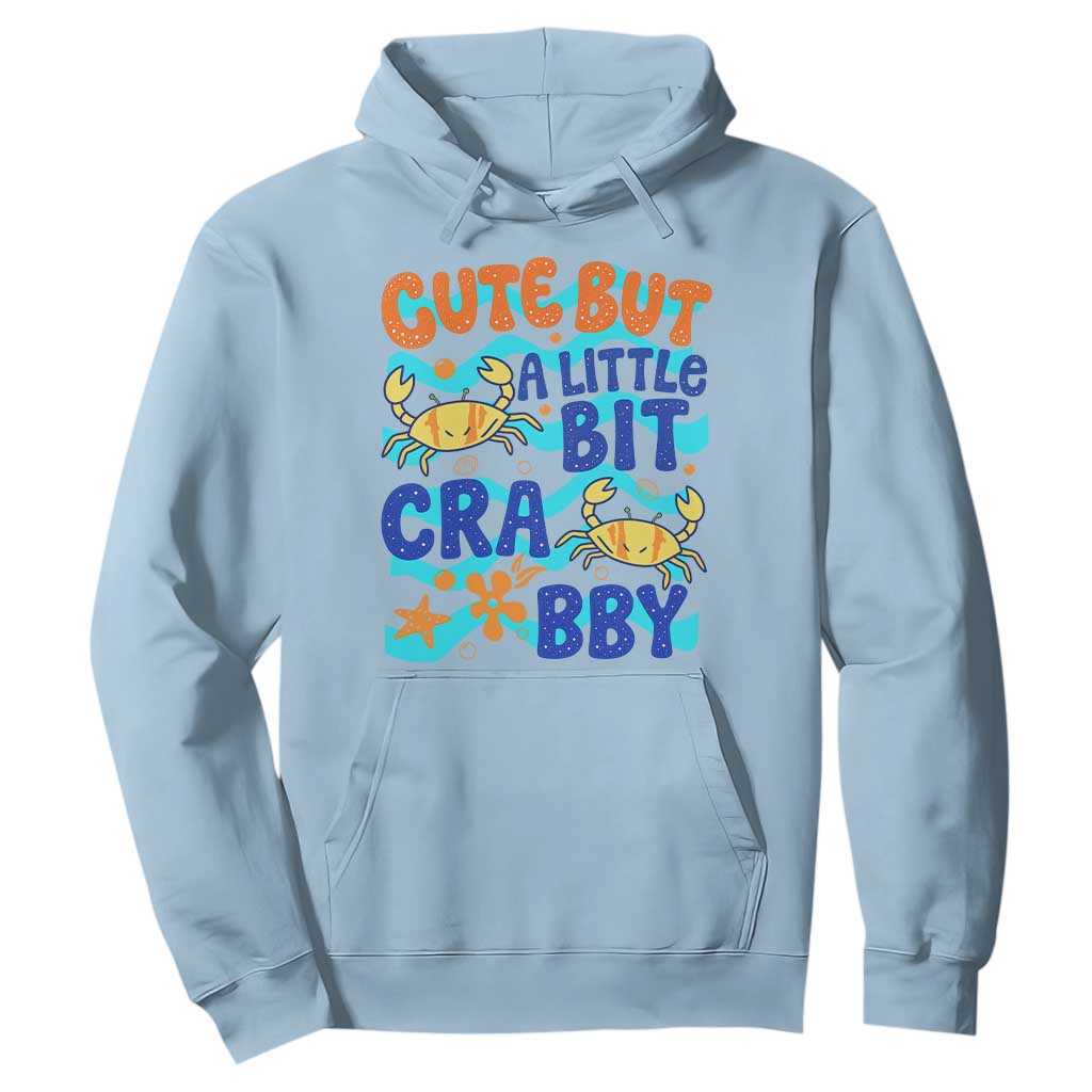 Cute But A Little Bit Crabby Hoodie Beach Crab Summer Vacation TS14 Light Blue Print Your Wear