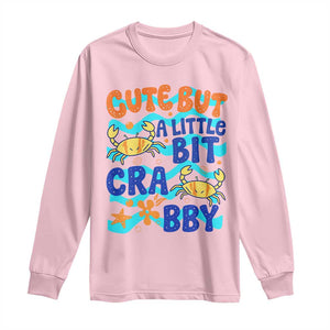 Cute But A Little Bit Crabby Long Sleeve Shirt Beach Crab Summer Vacation TS14 Light Pink Print Your Wear