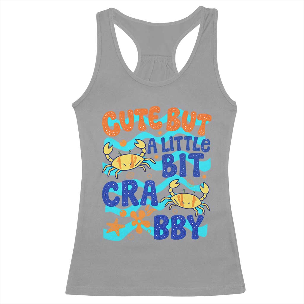 Cute But A Little Bit Crabby Racerback Tank Top Beach Crab Summer Vacation TS14 Sport Gray Print Your Wear