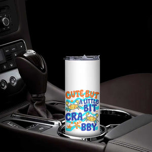 Cute But A Little Bit Crabby Skinny Tumbler Beach Crab Summer Vacation TS14 Print Your Wear