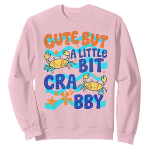 Cute But A Little Bit Crabby Sweatshirt Beach Crab Summer Vacation TS14 Light Pink Print Your Wear