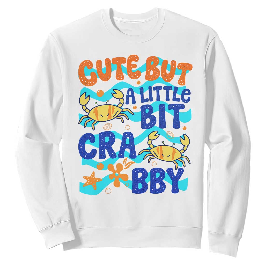 Cute But A Little Bit Crabby Sweatshirt Beach Crab Summer Vacation TS14 White Print Your Wear