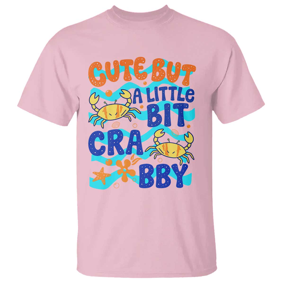 Cute But A Little Bit Crabby T Shirt Beach Crab Summer Vacation TS14 Light Pink Print Your Wear