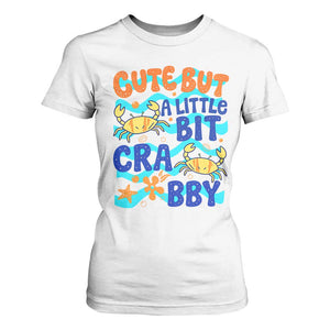 Cute But A Little Bit Crabby T Shirt For Women Beach Crab Summer Vacation TS14 White Print Your Wear