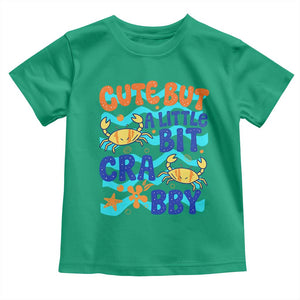 Cute But A Little Bit Crabby Toddler T Shirt Beach Crab Summer Vacation TS14 Irish Green Print Your Wear