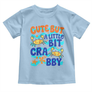 Cute But A Little Bit Crabby Toddler T Shirt Beach Crab Summer Vacation TS14 Light Blue Print Your Wear
