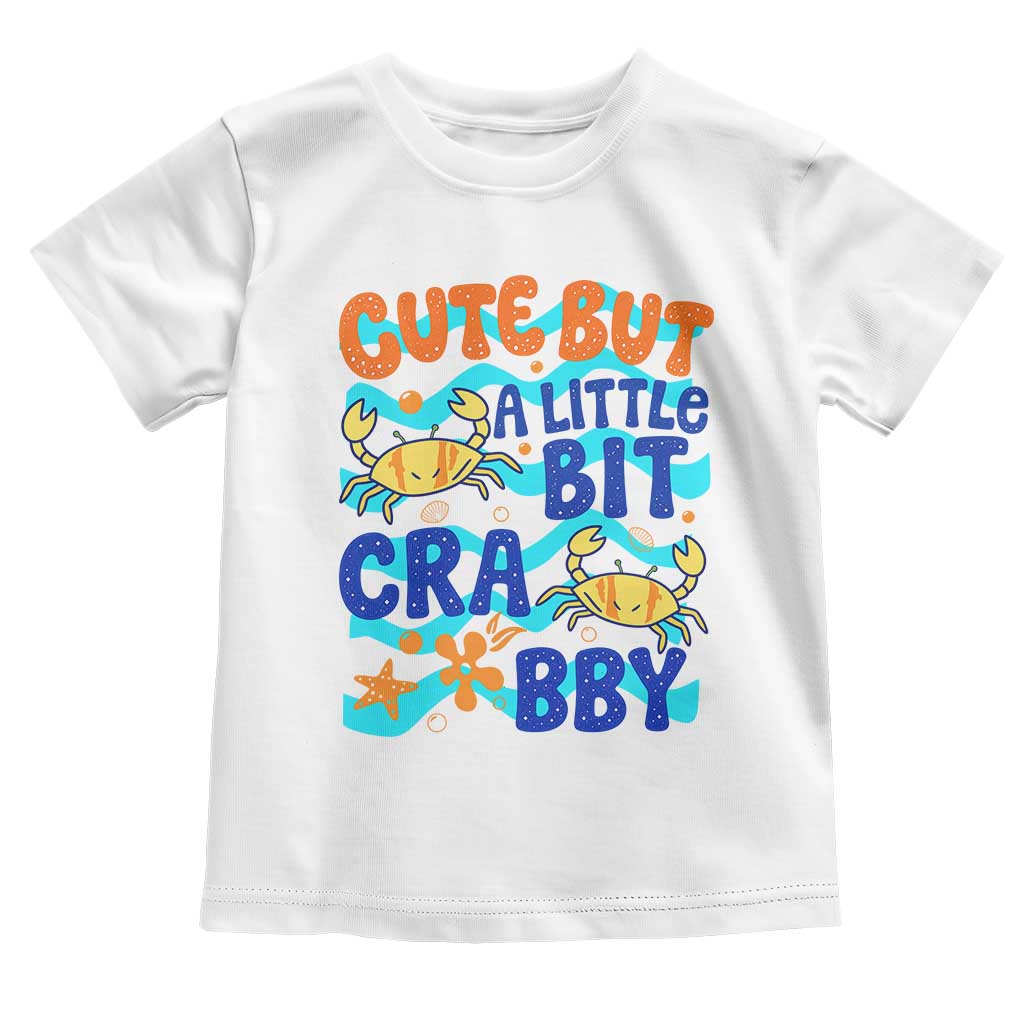 Cute But A Little Bit Crabby Toddler T Shirt Beach Crab Summer Vacation TS14 White Print Your Wear