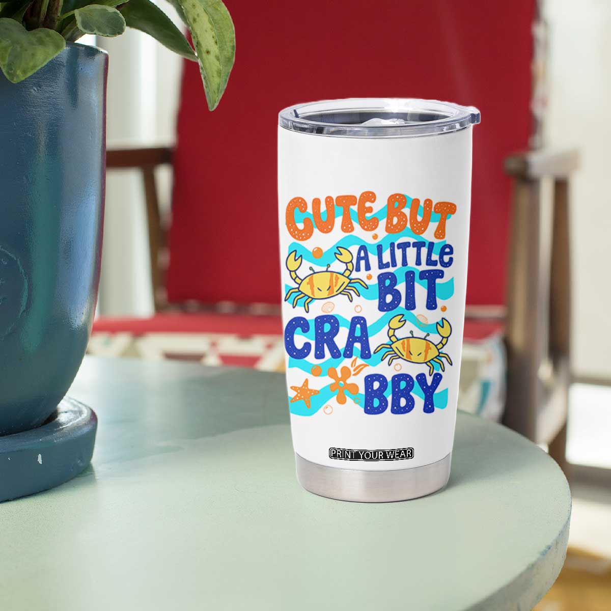 Cute But A Little Bit Crabby Tumbler Cup Beach Crab Summer Vacation TS14 Print Your Wear