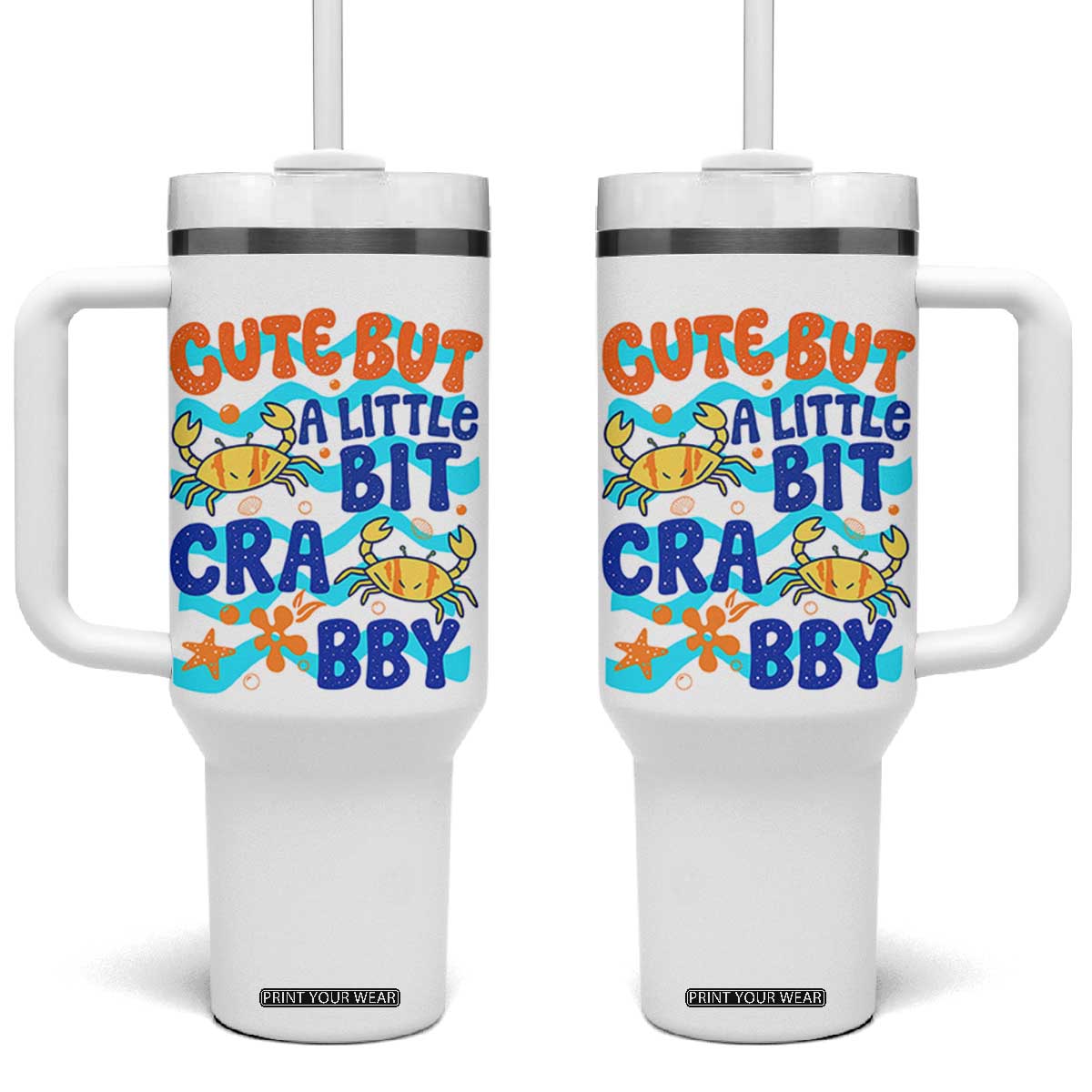 Cute But A Little Bit Crabby Tumbler With Handle Beach Crab Summer Vacation TS14 One Size: 40 oz White Print Your Wear