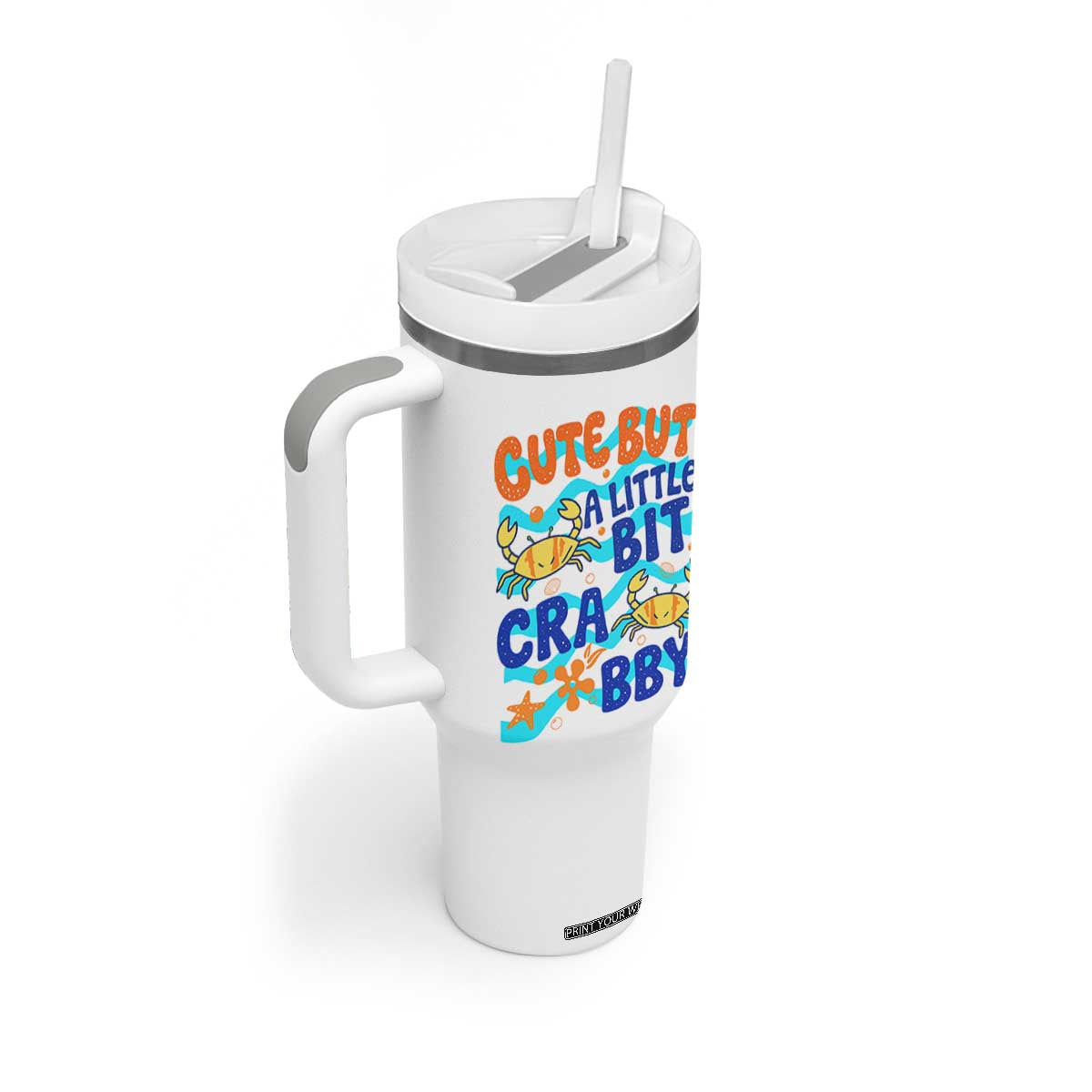 Cute But A Little Bit Crabby Tumbler With Handle Beach Crab Summer Vacation TS14 Print Your Wear