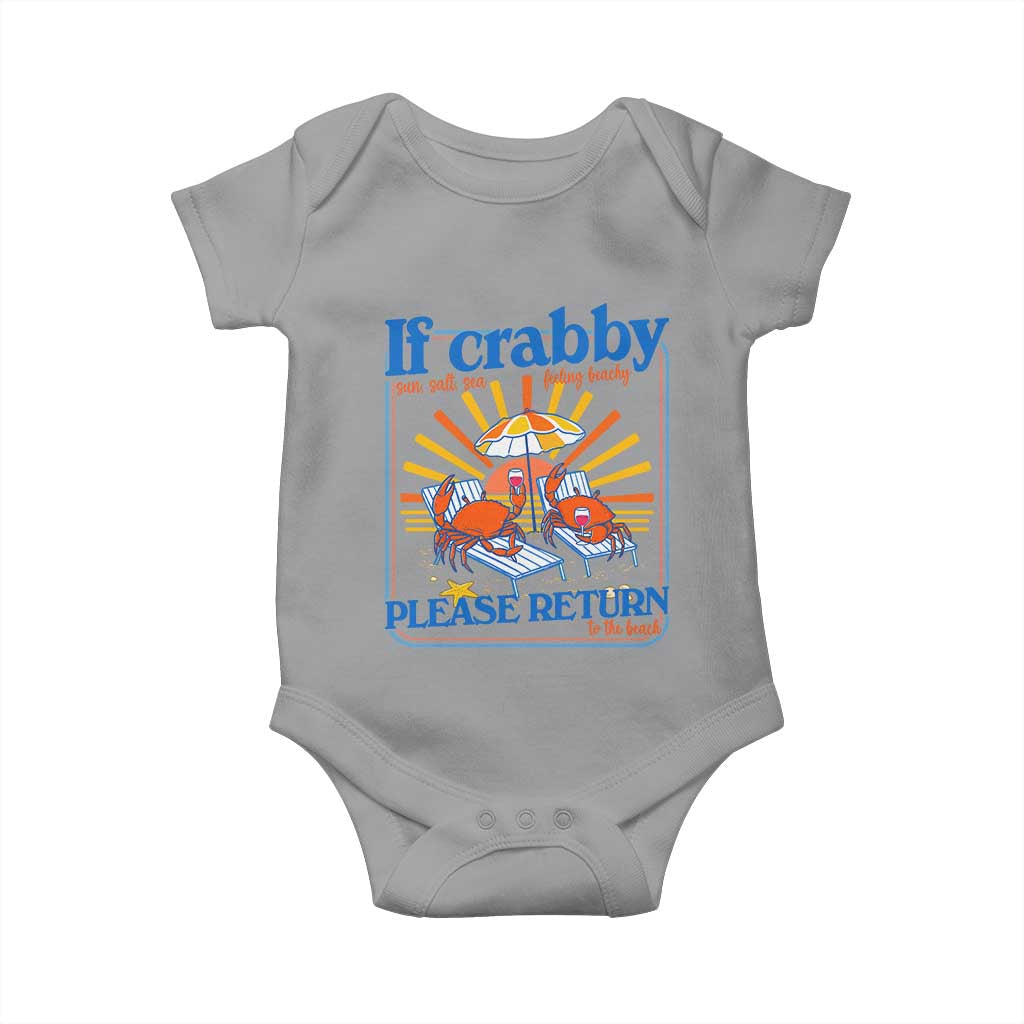 If Crabby Please Return To The Beach Baby Onesie Funny Summer Crab TS14 Sport Gray Print Your Wear