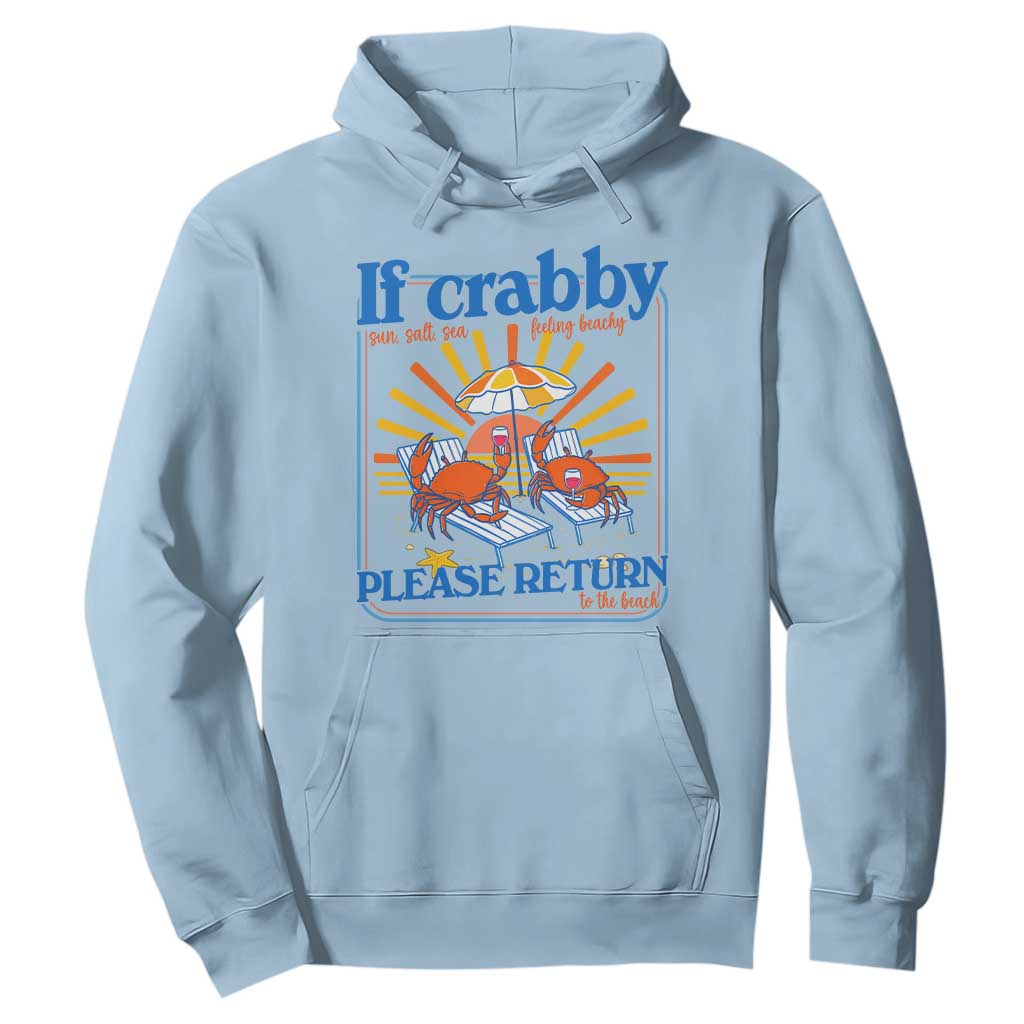 If Crabby Please Return To The Beach Hoodie Funny Summer Crab TS14 Light Blue Print Your Wear