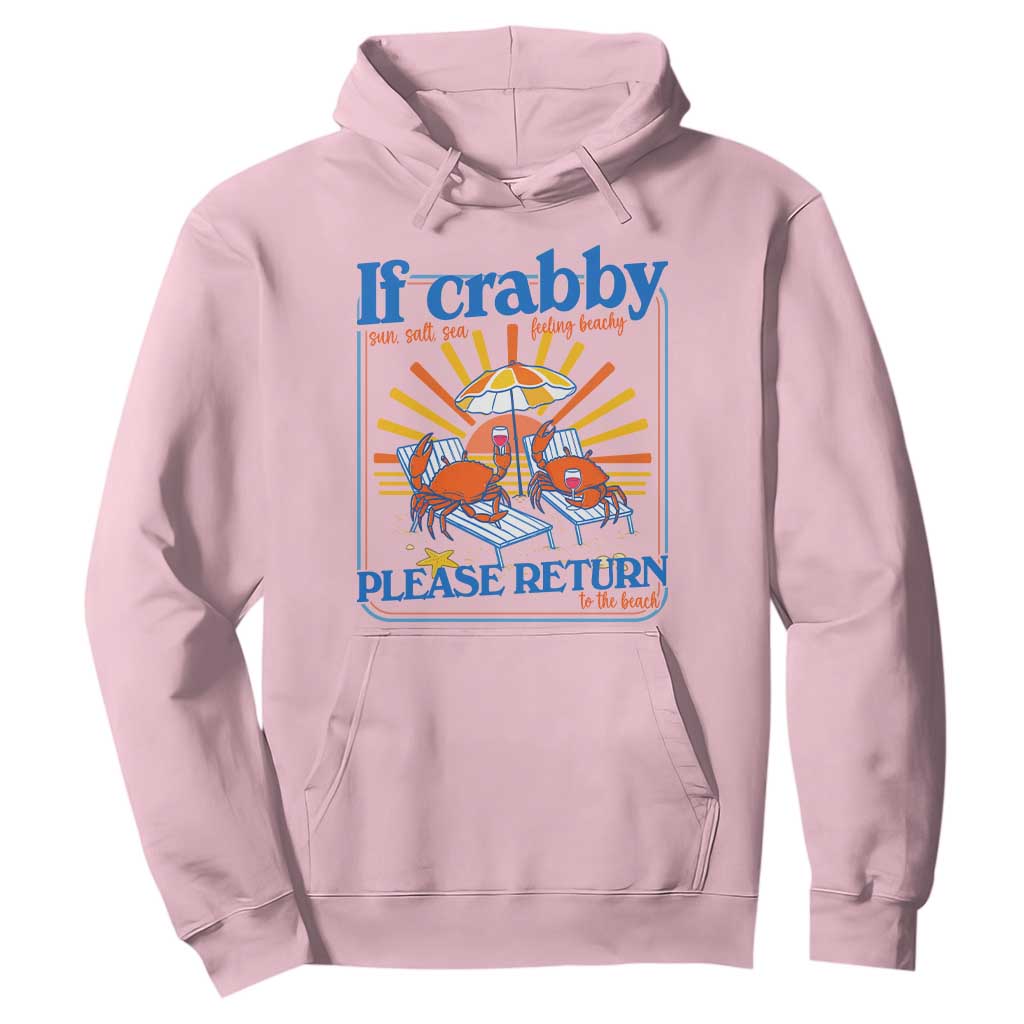 If Crabby Please Return To The Beach Hoodie Funny Summer Crab TS14 Light Pink Print Your Wear