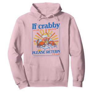 If Crabby Please Return To The Beach Hoodie Funny Summer Crab TS14 Light Pink Print Your Wear