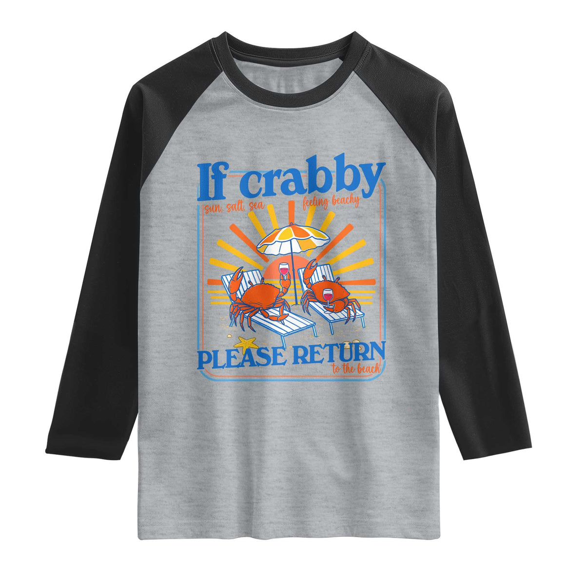 If Crabby Please Return To The Beach Raglan Shirt Funny Summer Crab TS14 Heather Gray Black Print Your Wear