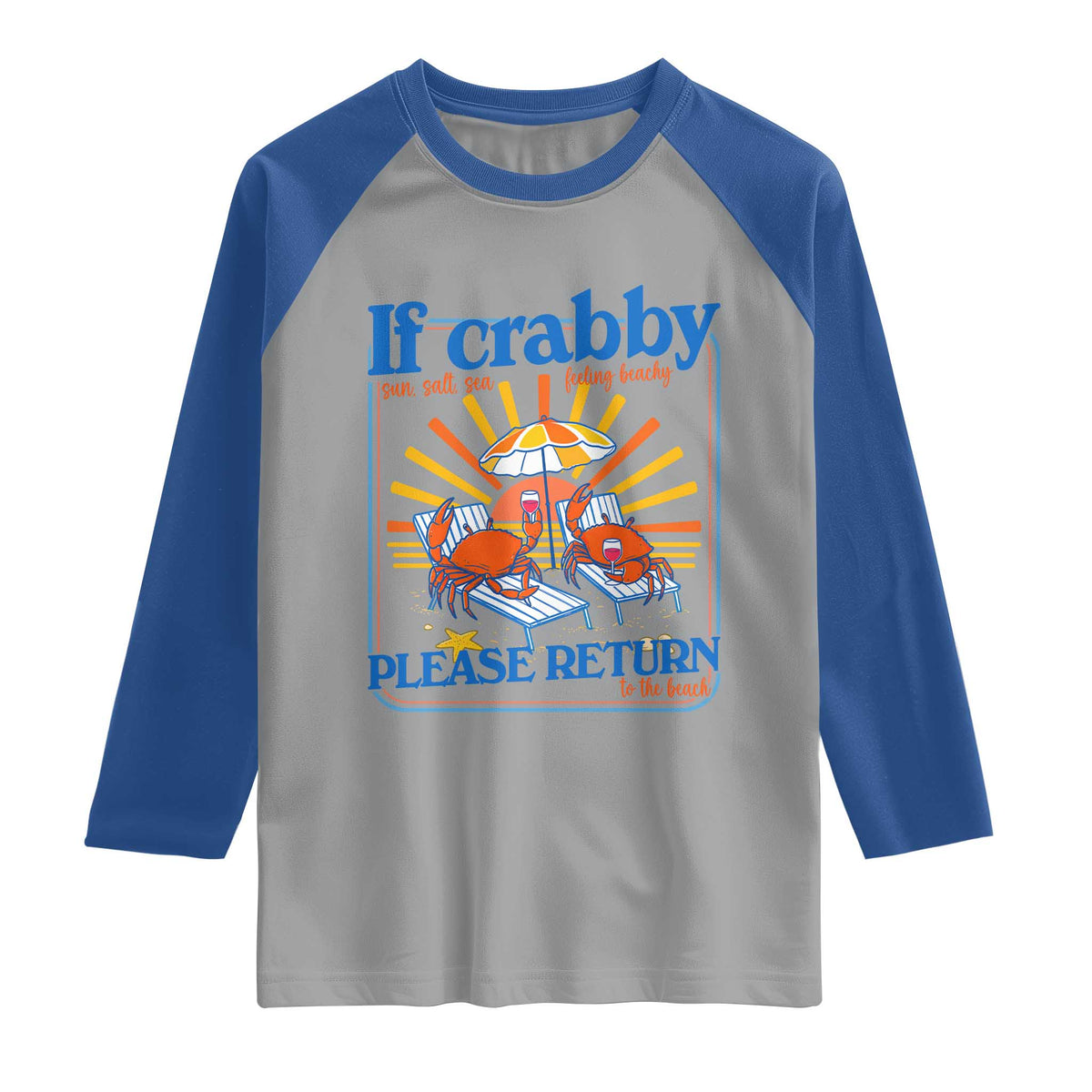 If Crabby Please Return To The Beach Raglan Shirt Funny Summer Crab TS14 Sport Gray Royal Print Your Wear