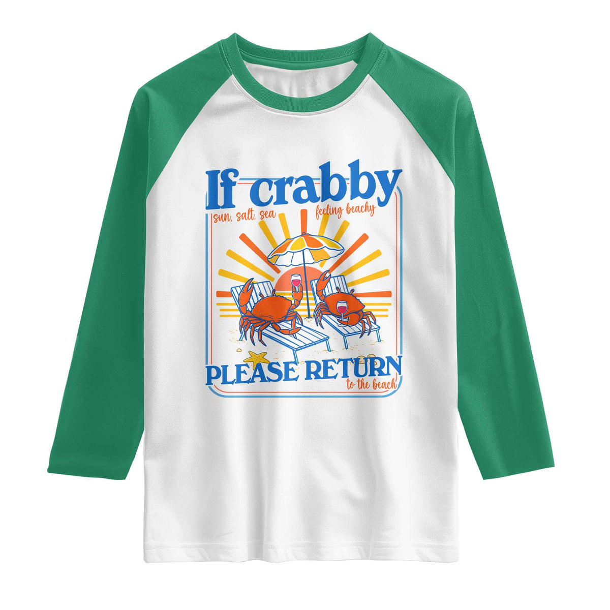 If Crabby Please Return To The Beach Raglan Shirt Funny Summer Crab TS14 White Kelly Green Print Your Wear