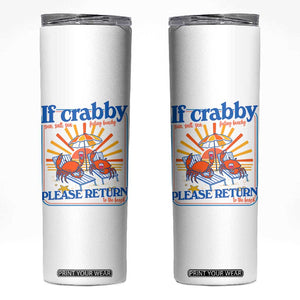 If Crabby Please Return To The Beach Skinny Tumbler Funny Summer Crab TS14 White Print Your Wear