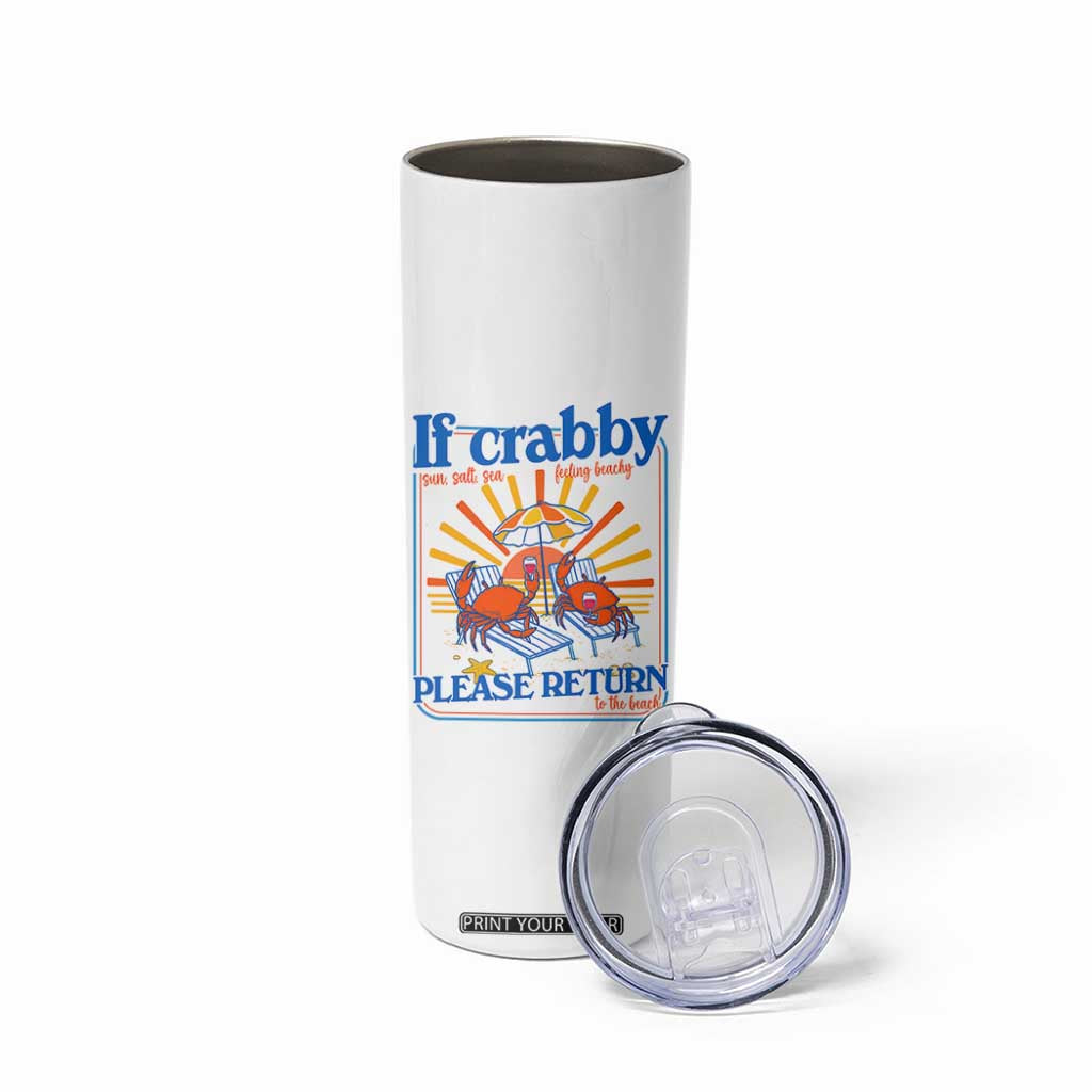 If Crabby Please Return To The Beach Skinny Tumbler Funny Summer Crab TS14 Print Your Wear