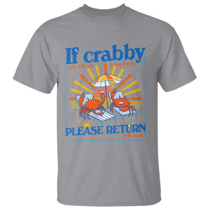 If Crabby Please Return To The Beach T Shirt Funny Summer Crab TS14 Sport Gray Print Your Wear