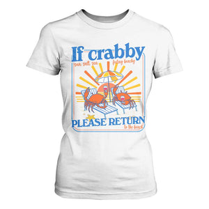 If Crabby Please Return To The Beach T Shirt For Women Funny Summer Crab TS14 White Print Your Wear