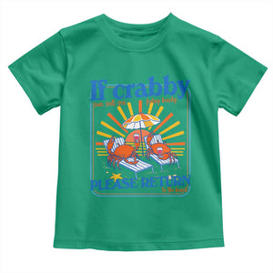 If Crabby Please Return To The Beach Toddler T Shirt Funny Summer Crab TS14 Irish Green Print Your Wear