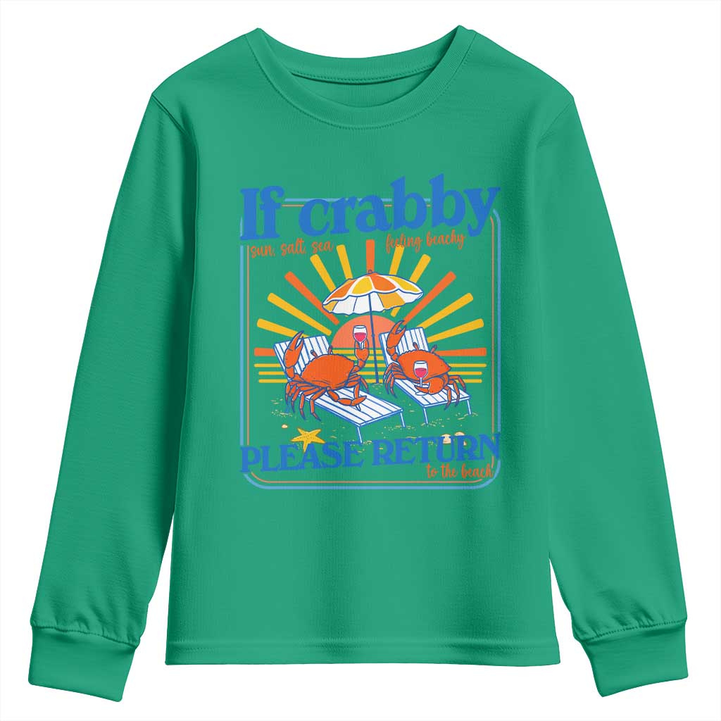 If Crabby Please Return To The Beach Youth Sweatshirt Funny Summer Crab TS14 Irish Green Print Your Wear