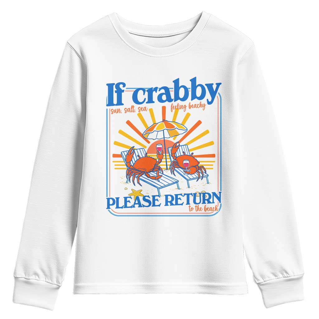 If Crabby Please Return To The Beach Youth Sweatshirt Funny Summer Crab TS14 White Print Your Wear